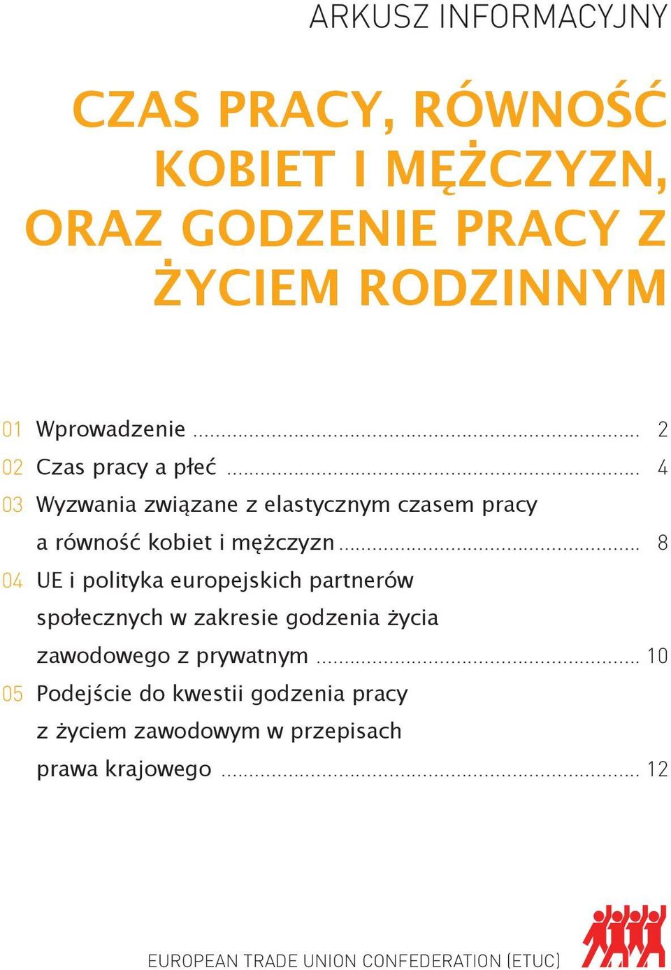 .. 8 04 UE i polityka europejskich partnerów społecznych w zakresie godzenia życia zawodowego z prywatnym.