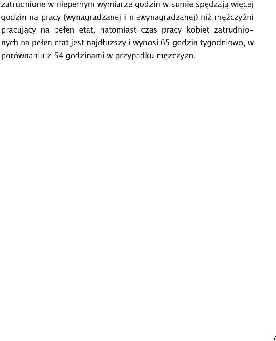 etat, natomiast czas pracy kobiet zatrudnionych na pełen etat jest