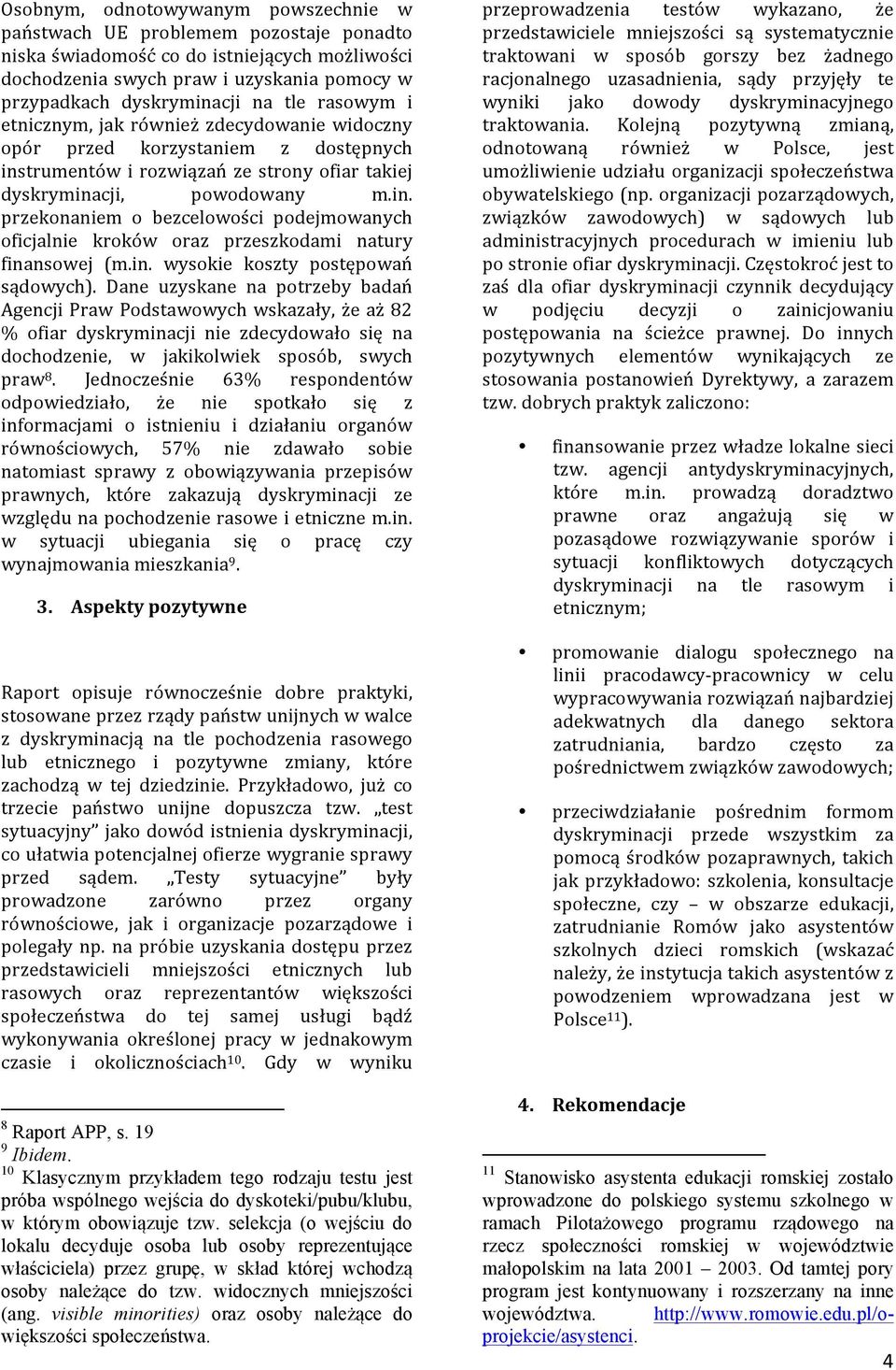 in. wysokie koszty postępowań sądowych).