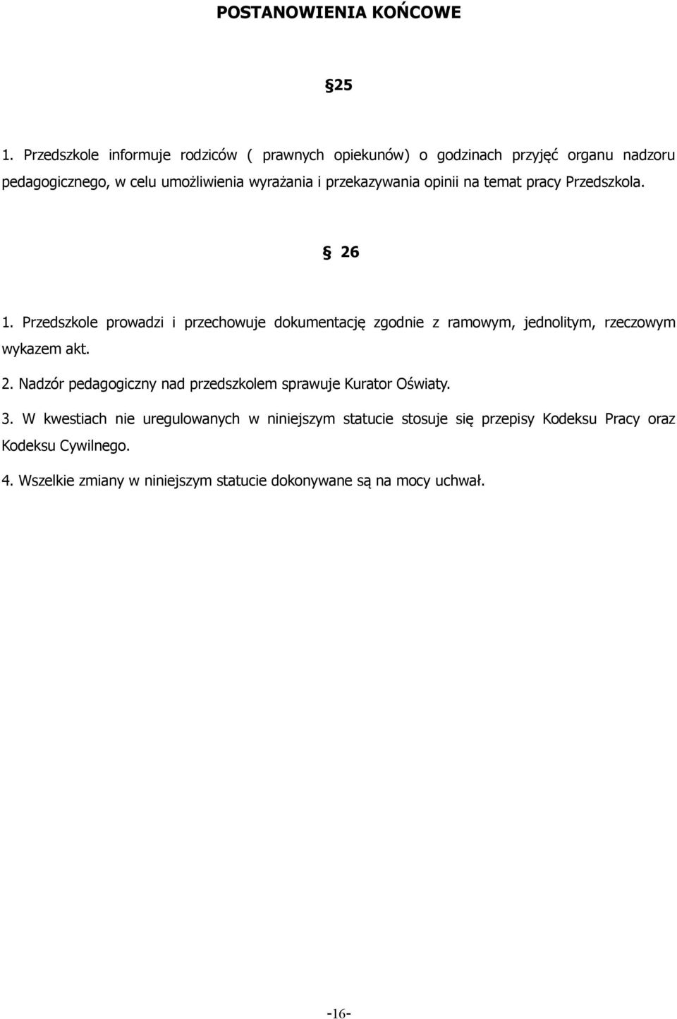 przekazywania opinii na temat pracy Przedszkola. 26 1.