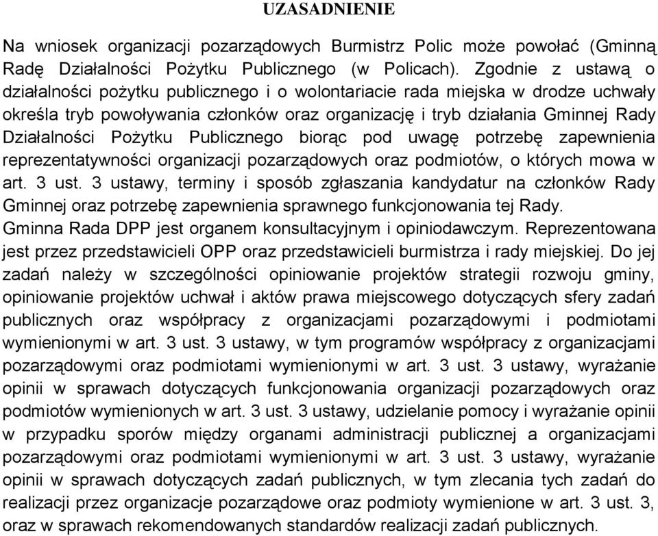 Pożytku Publicznego biorąc pod uwagę potrzebę zapewnienia reprezentatywności organizacji pozarządowych oraz podmiotów, o których mowa w art. 3 ust.