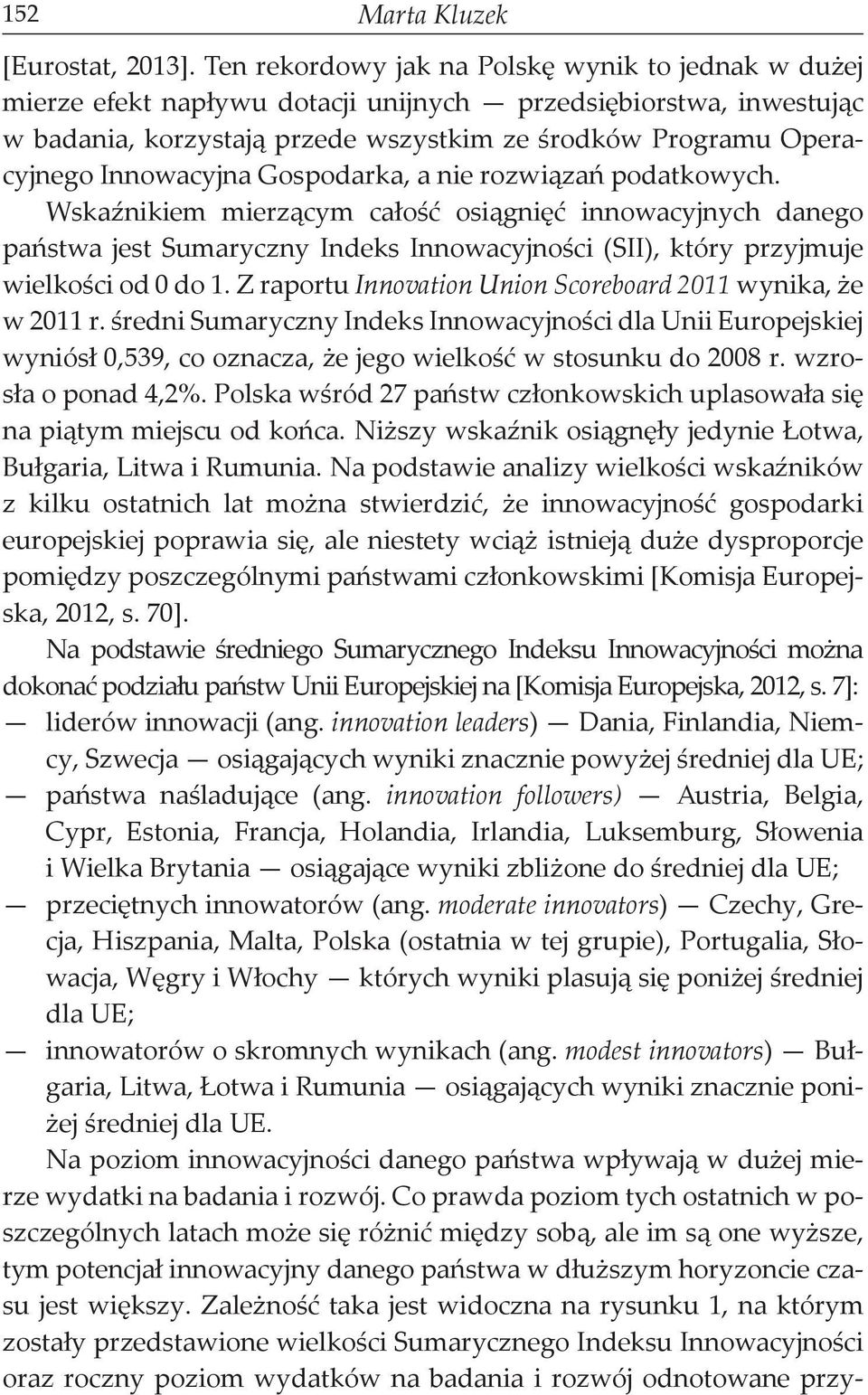 Innowacyjna Gospodarka, a nie rozwiązań podatkowych.