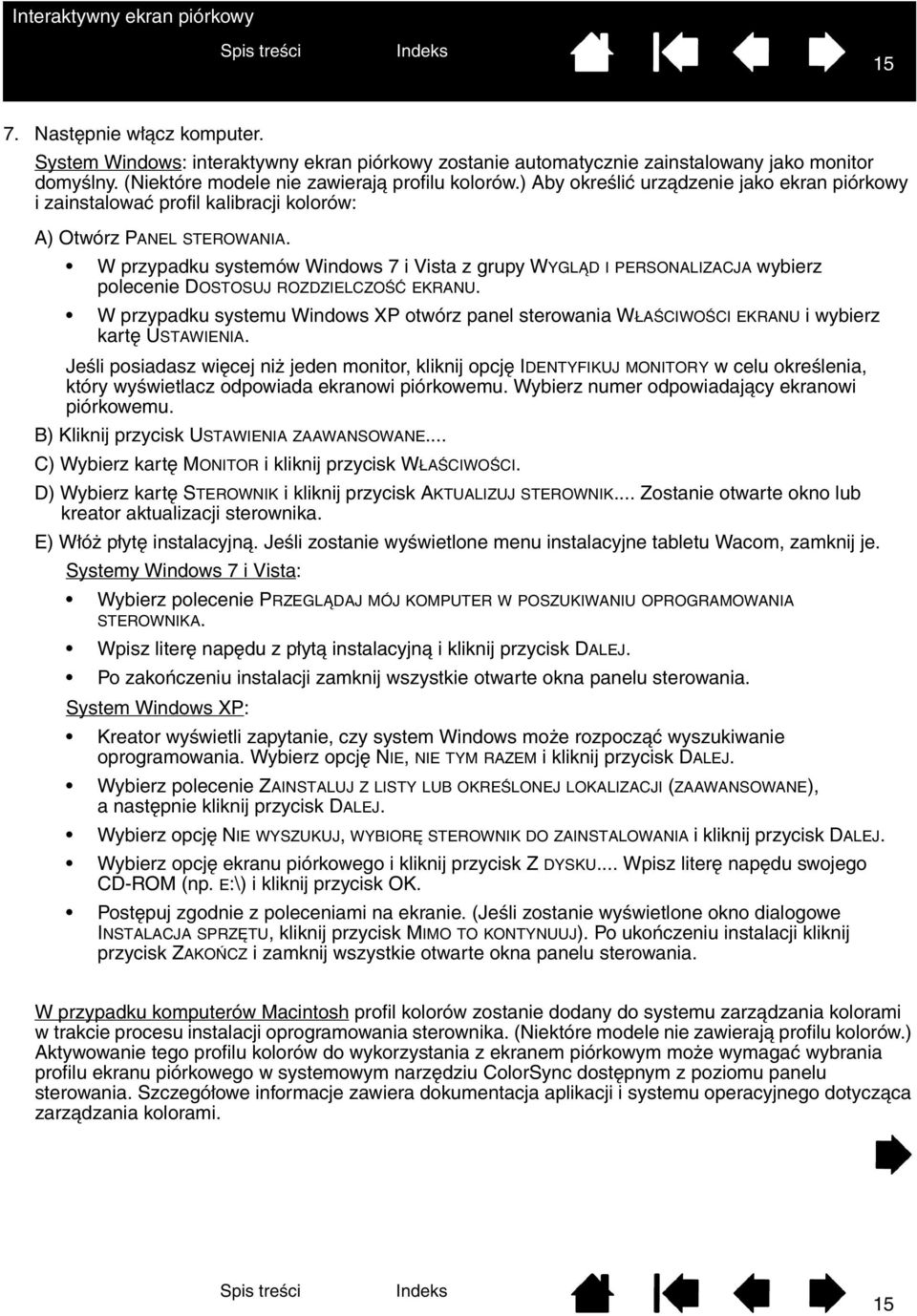 W przypadku systemów Windows 7 i Vista z grupy WYGLĄD I PERSONALIZACJA wybierz polecenie DOSTOSUJ ROZDZIELCZOŚĆ EKRANU.