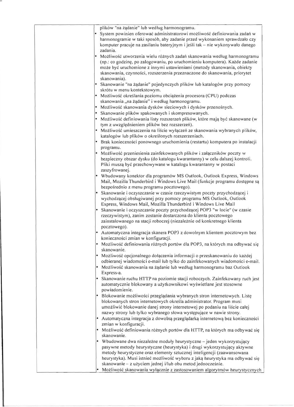 wyknywat daneg zadania. Mzliwse utwrzenia wielu r6znych zadan skanwania wedlug harmngramu (np.: c gdziny, p zalgwaniu, p uruchmieniu kmputera).