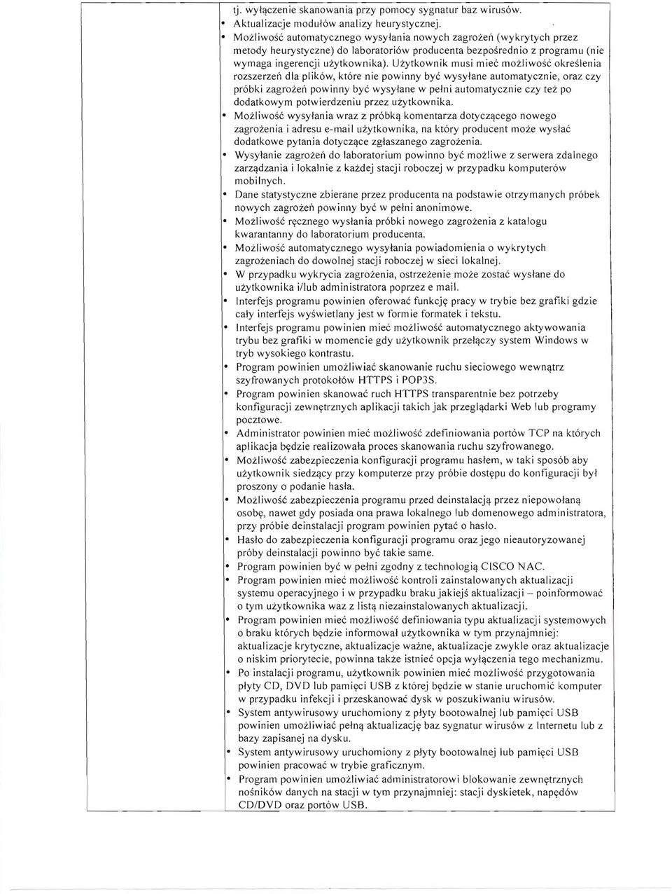 Uzytkwnik musi miee mzliwse kreslenia rzszerzen dla plikw, ktre nie pwinny bye wysyiane autmatycznie, raz czy prbki zagrzen pwinny bye wysyiane w petni autmatycznie czy tez p ddatkwym ptwierdzeniu
