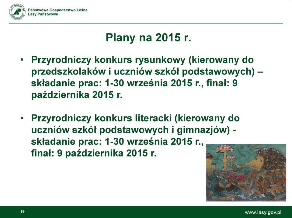 podstawowych) składanie prac: 1-30 września 2015 r., finał: 9 października 2015 r.