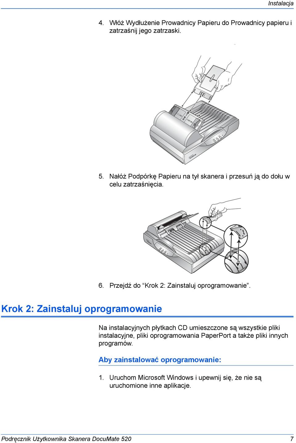 Krok 2: Zainstaluj oprogramowanie Na instalacyjnych płytkach CD umieszczone są wszystkie pliki instalacyjne, pliki oprogramowania PaperPort a