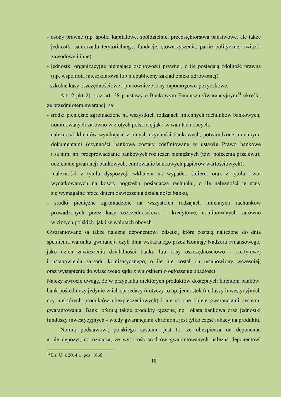 organizacyjne niemające osobowości prawnej, o ile posiadają zdolność prawną (np.