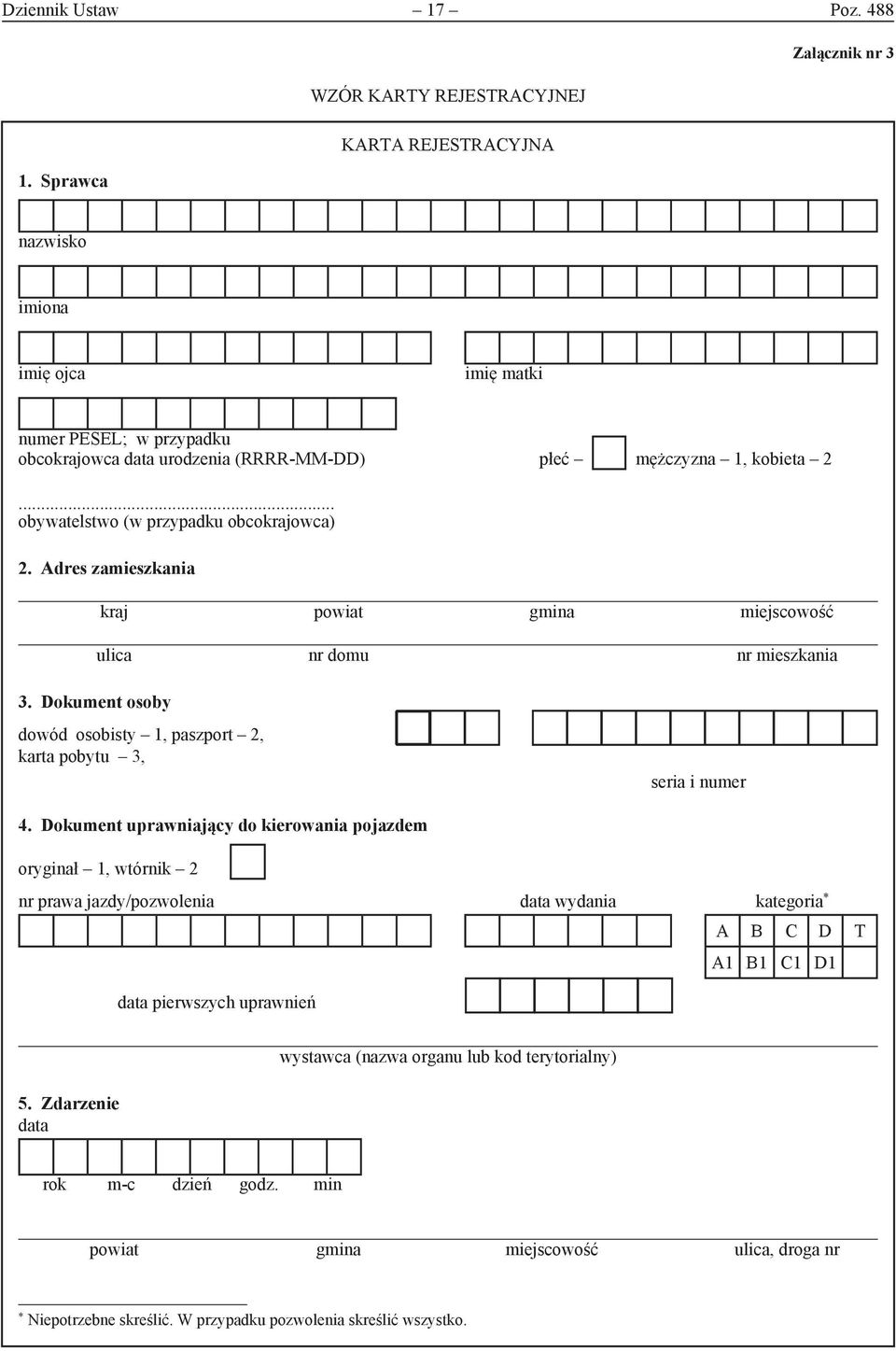 Adres zamieszkania kraj powiat gmina miejscowość ulica nr domu nr mieszkania 3. Dokument osoby dowód osobisty 1, paszport 2, karta pobytu 3, seria i numer 4.