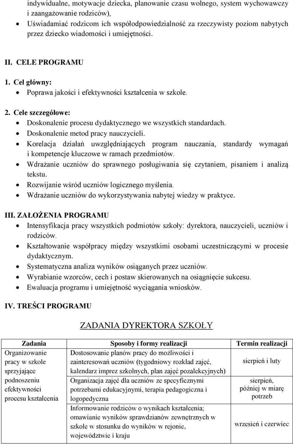 Doskonalenie metod pracy nauczycieli. Korelacja działań uwzględniających program nauczania, standardy wymagań i kompetencje kluczowe w ramach przedmiotów.
