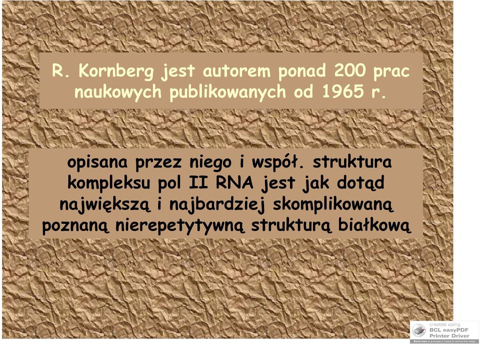 struktura kompleksu pol II RNA jest jak dotąd największą