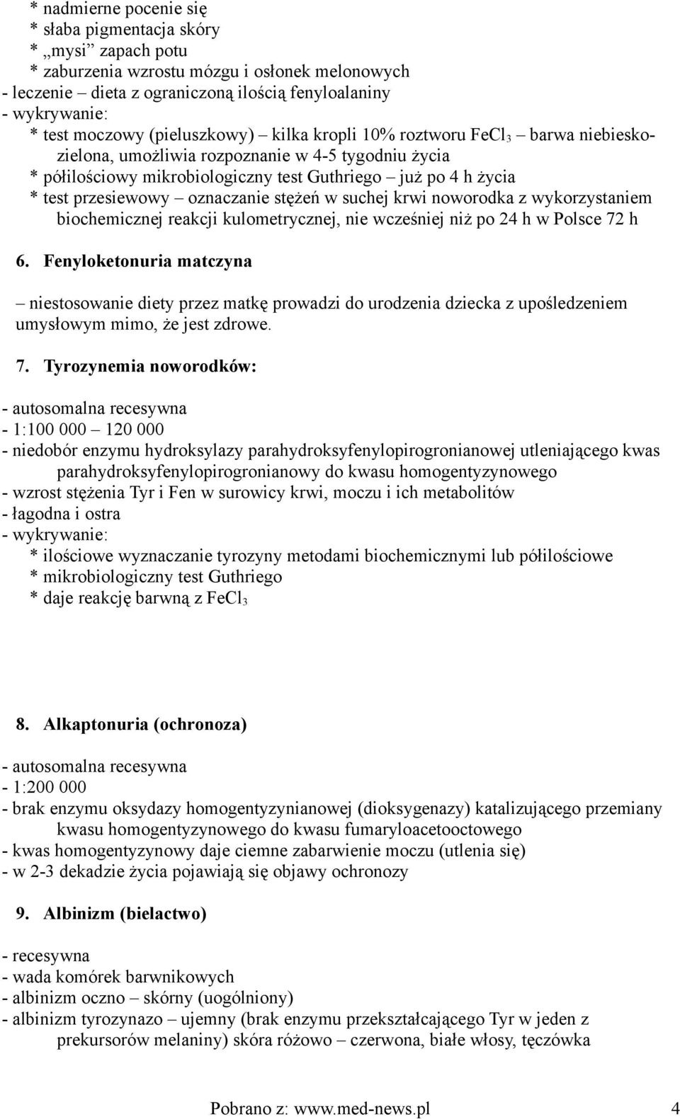 oznaczanie stężeń w suchej krwi noworodka z wykorzystaniem biochemicznej reakcji kulometrycznej, nie wcześniej niż po 24 h w Polsce 72 h 6.