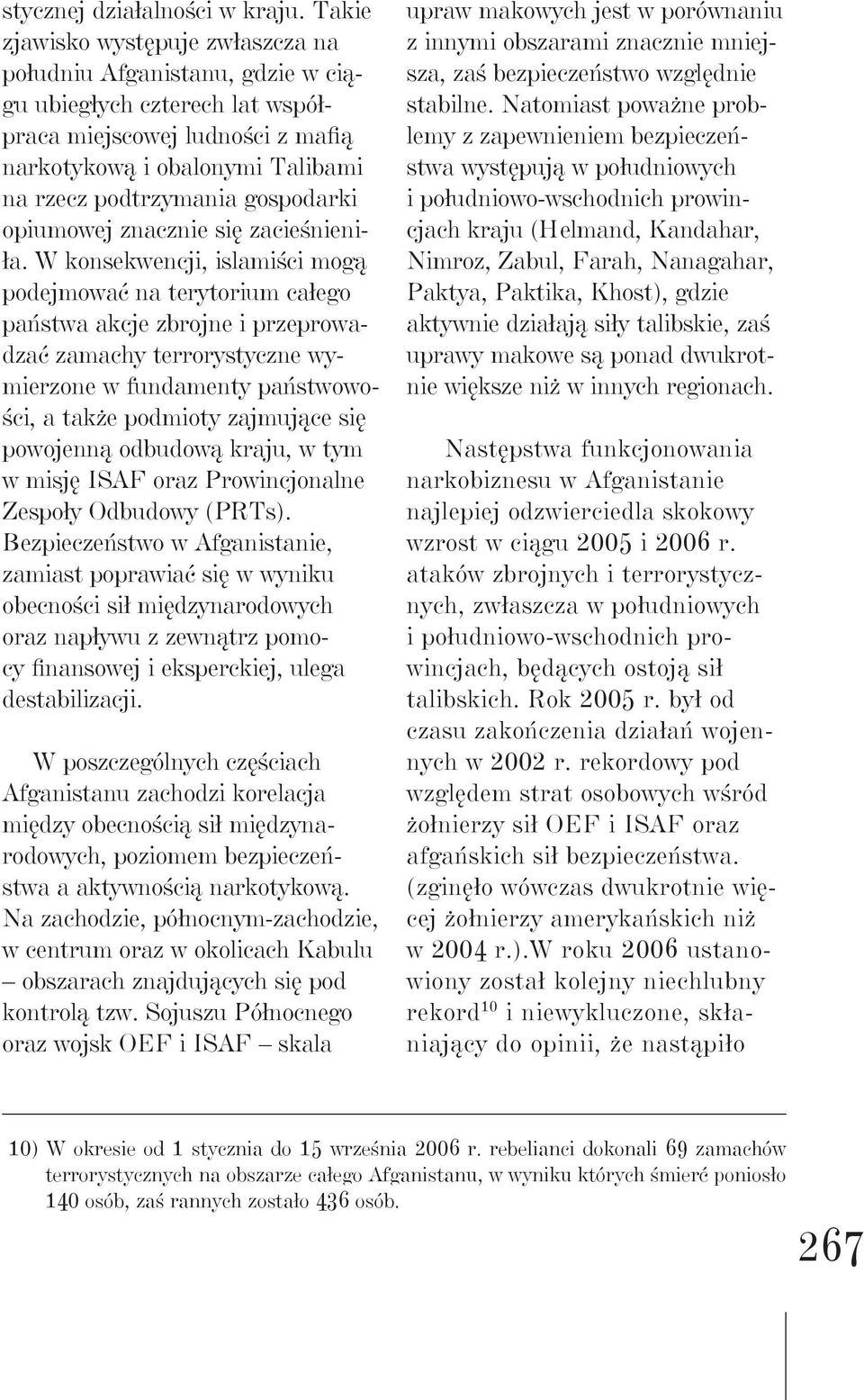 gospodarki opiumowej znacznie się zacieśnieniła.