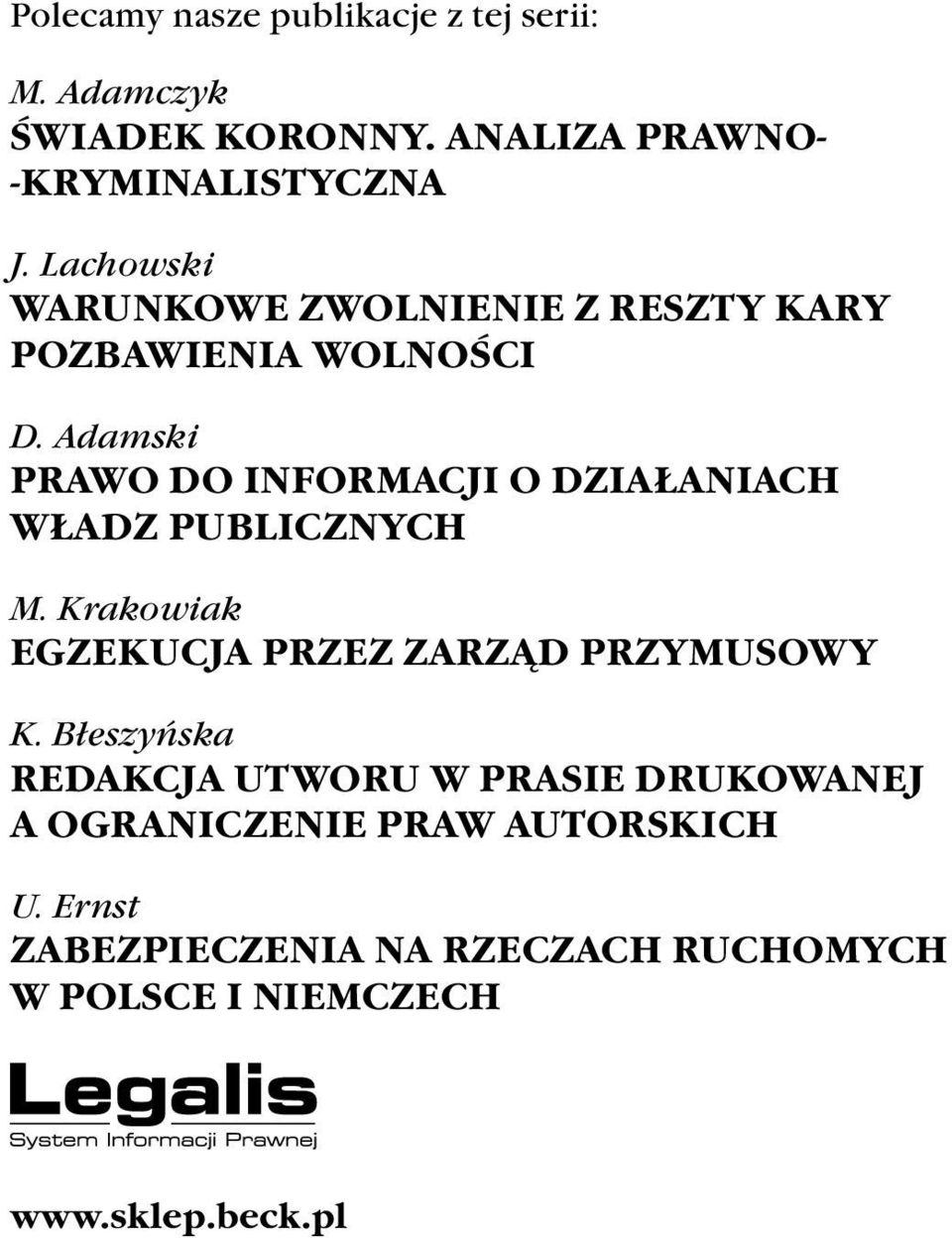 Adamski PRAWO DO INFORMACJI O DZIAŁANIACH WŁADZ PUBLICZNYCH M. Krakowiak EGZEKUCJA PRZEZ ZARZĄD PRZYMUSOWY K.