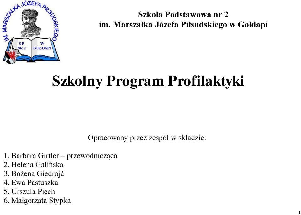 Profilaktyki 1. Barbara Girtler przewodnicząca 2.