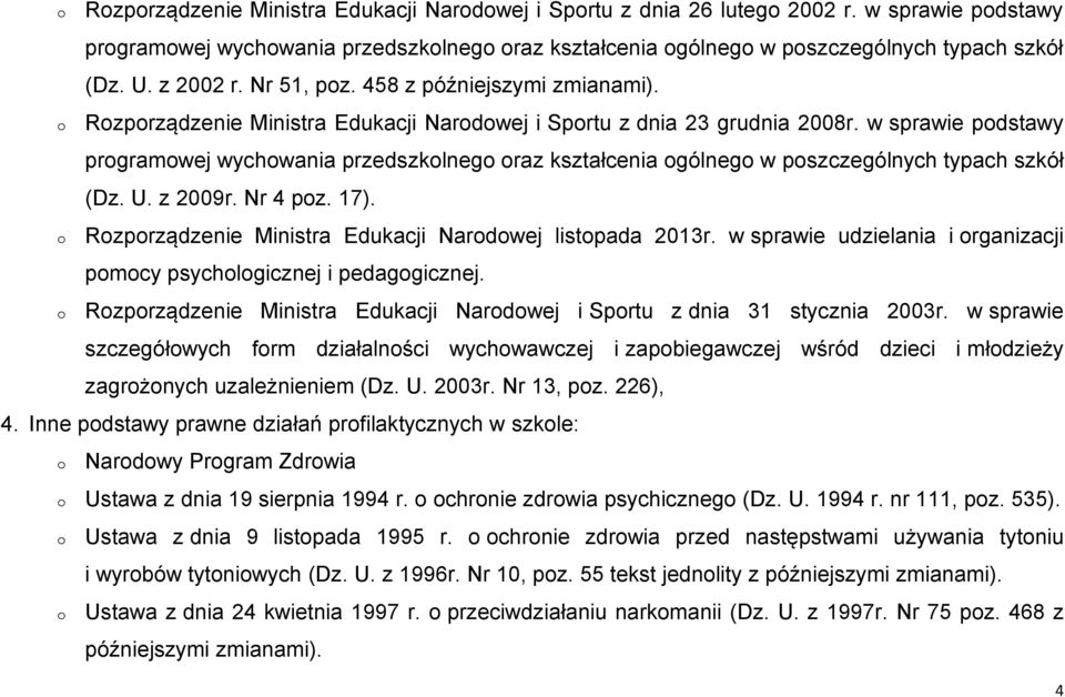 Rozporządzenie Ministra Edukacji Narodowej i Sportu z dnia 23 grudnia 2008r. w sprawie podstawy programowej wychowania przedszkolnego oraz kształcenia ogólnego w poszczególnych typach szkół (Dz. U.