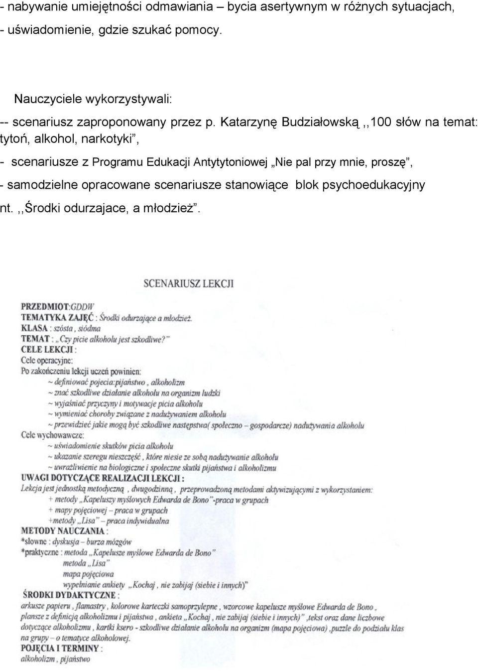 Katarzynę Budziałowską,,100 słów na temat: tytoń, alkohol, narkotyki, - scenariusze z Programu Edukacji