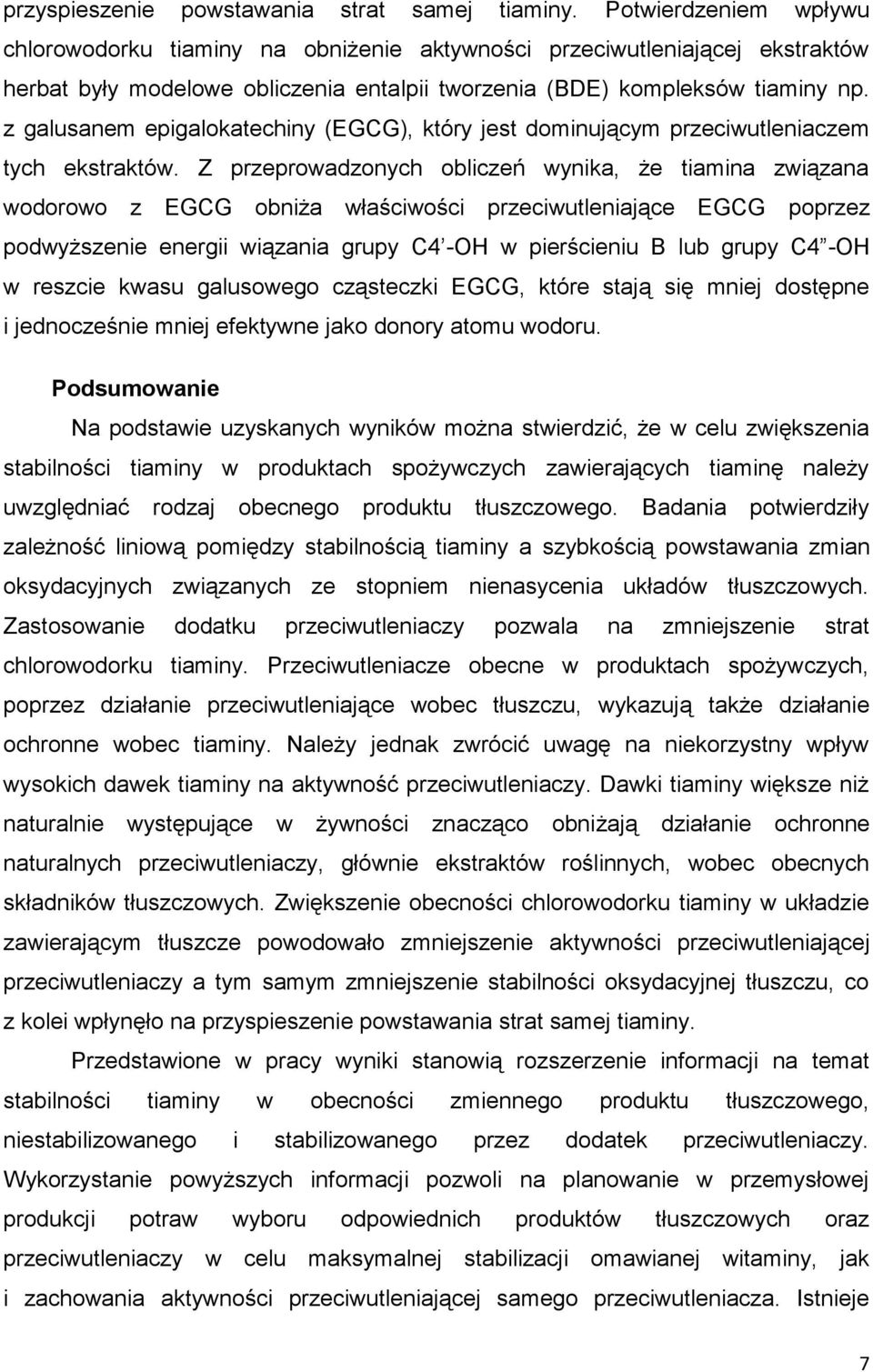 z galusanem epigalokatechiny (EGCG), który jest dominującym przeciwutleniaczem tych ekstraktów.