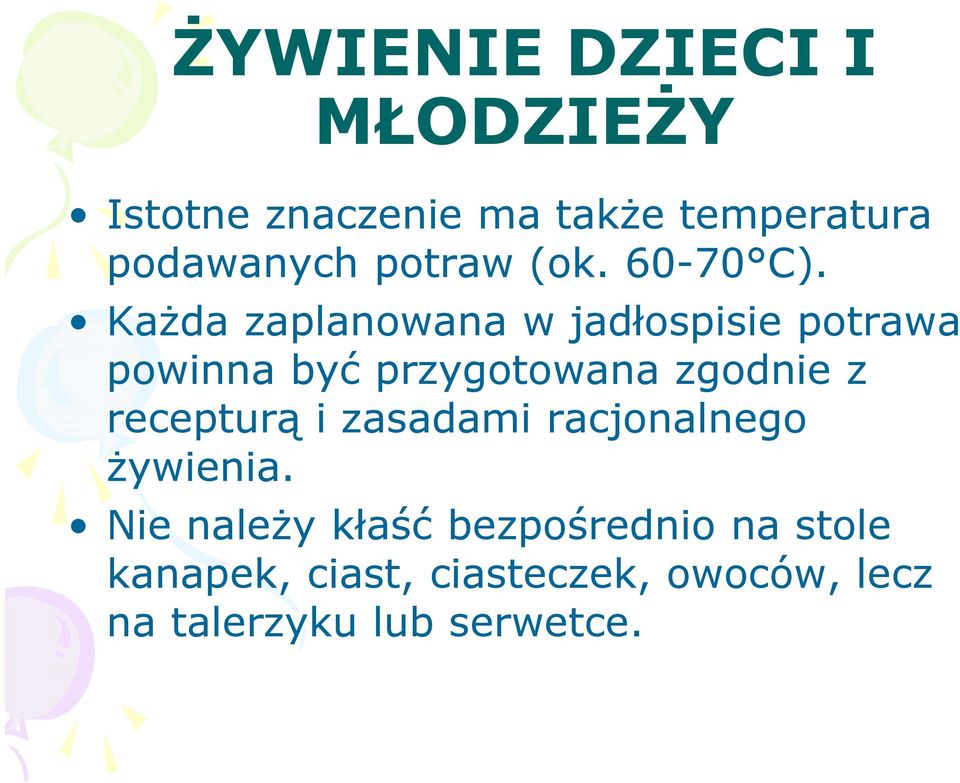 recepturą i zasadami racjonalnego żywienia.