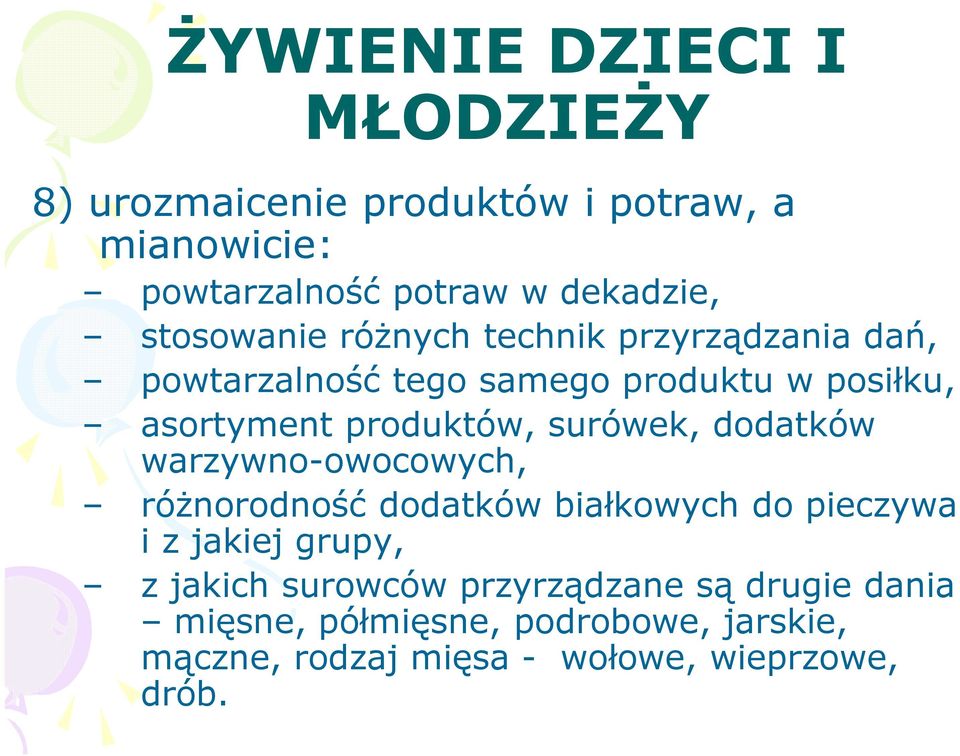 dodatków warzywno-owocowych, różnorodność dodatków białkowych do pieczywa i z jakiej grupy, z jakich