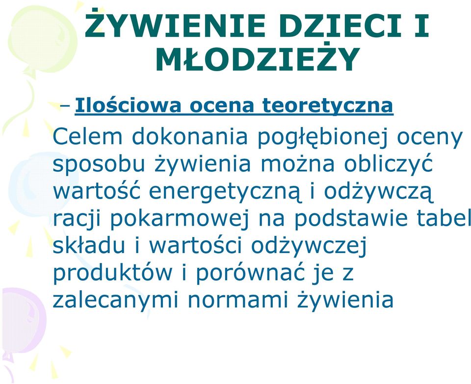 odżywczą racji pokarmowej na podstawie tabel składu i