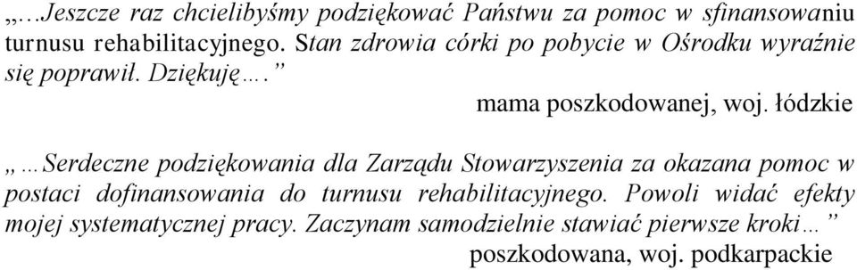 łódzkie Serdeczne podziękowania dla Zarządu Stowarzyszenia za okazana pomoc w postaci dofinansowania do turnusu