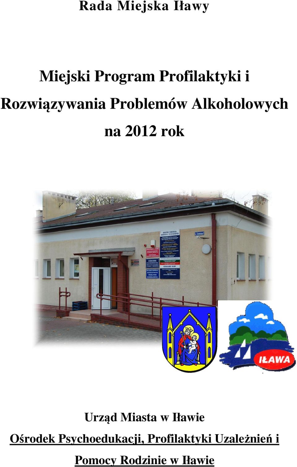 rok Urząd Miasta w Iławie Ośrodek