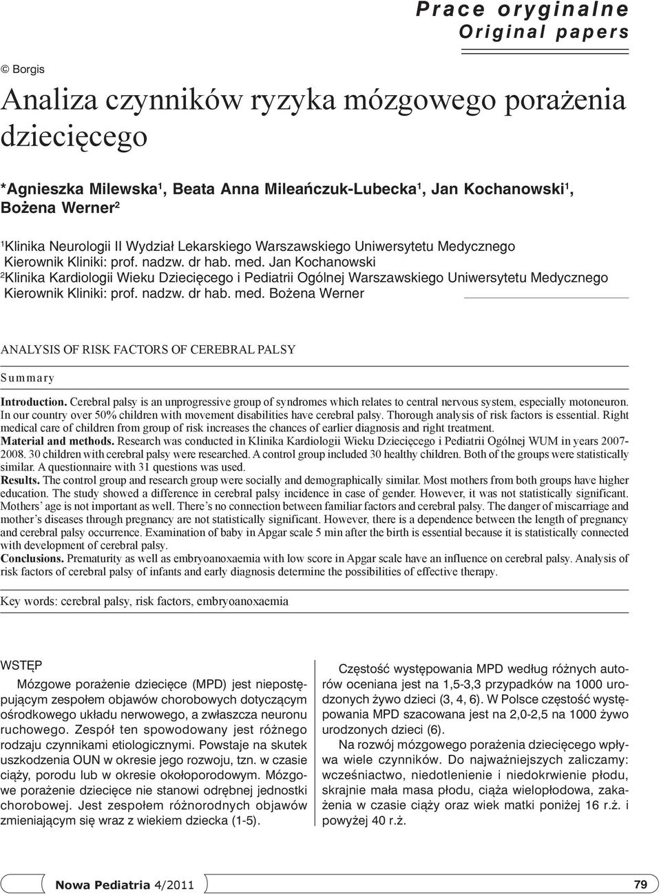 Jan Kochanowski 2 Klinika Kardiologii Wieku Dziecięcego i Pediatrii Ogólnej Warszawskiego Uniwersytetu Medycznego Kierownik Kliniki: prof. nadzw. dr hab. med.