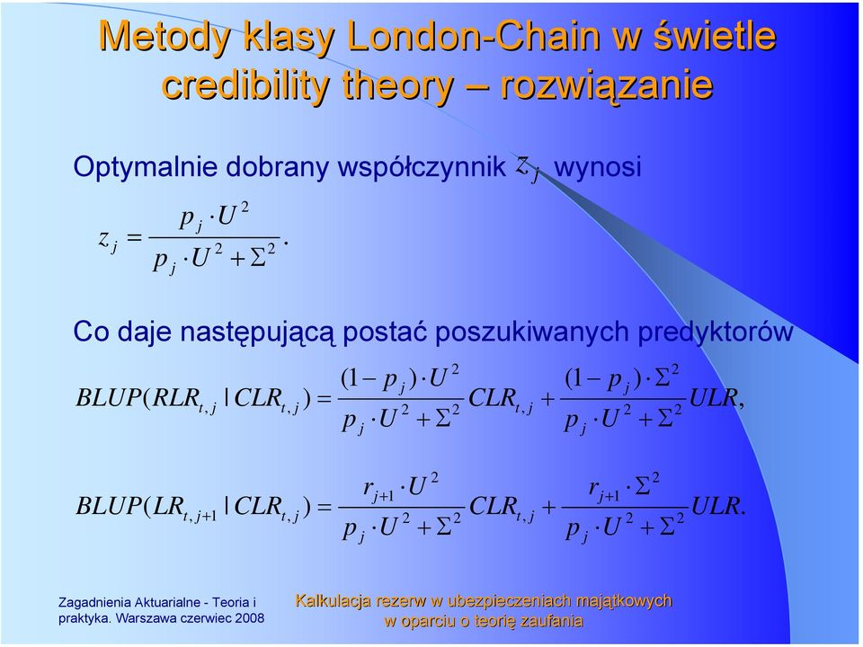 Co dae nastęuącą ostać oszukiwanych redyktorów BLU BLU (1 ) U (1 ) Σ RLRt, CLRt, ) CLR, ULR, t +
