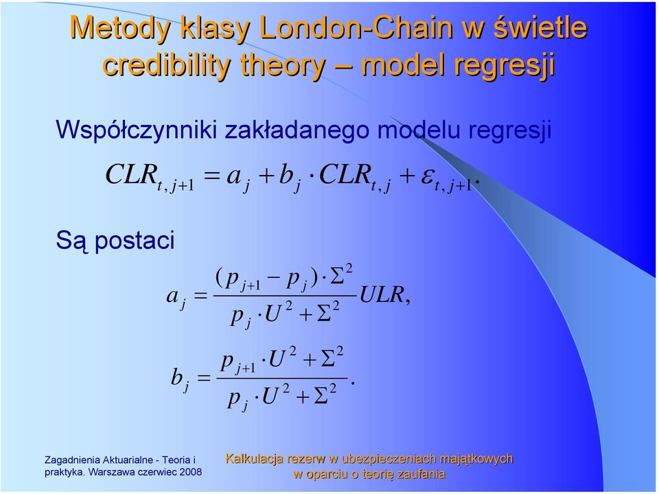 + 1 a + b CLRt, + ε + 1 Są ostaci a b ( + 1 + 1 U U U ) Σ + Σ + Σ + Σ.