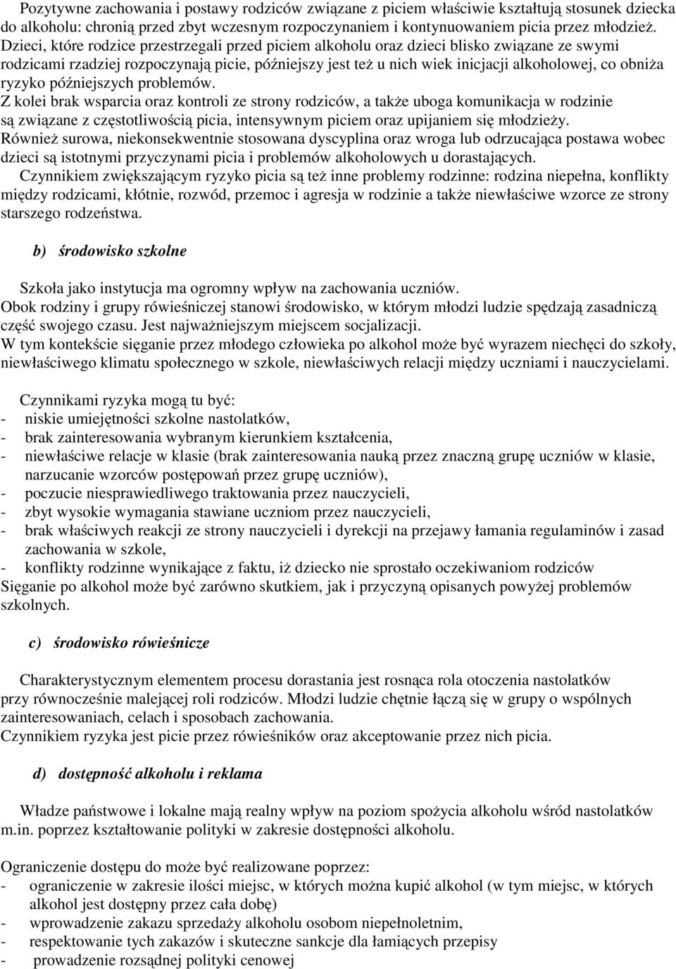 ryzyko późniejszych problemów.