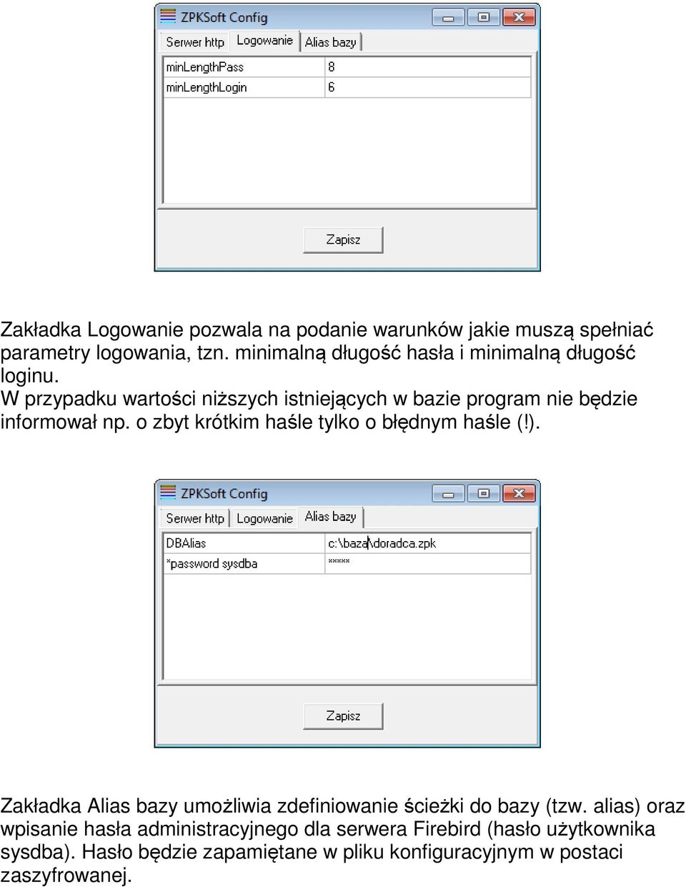 W przypadku wartości niższych istniejących w bazie program nie będzie informował np.