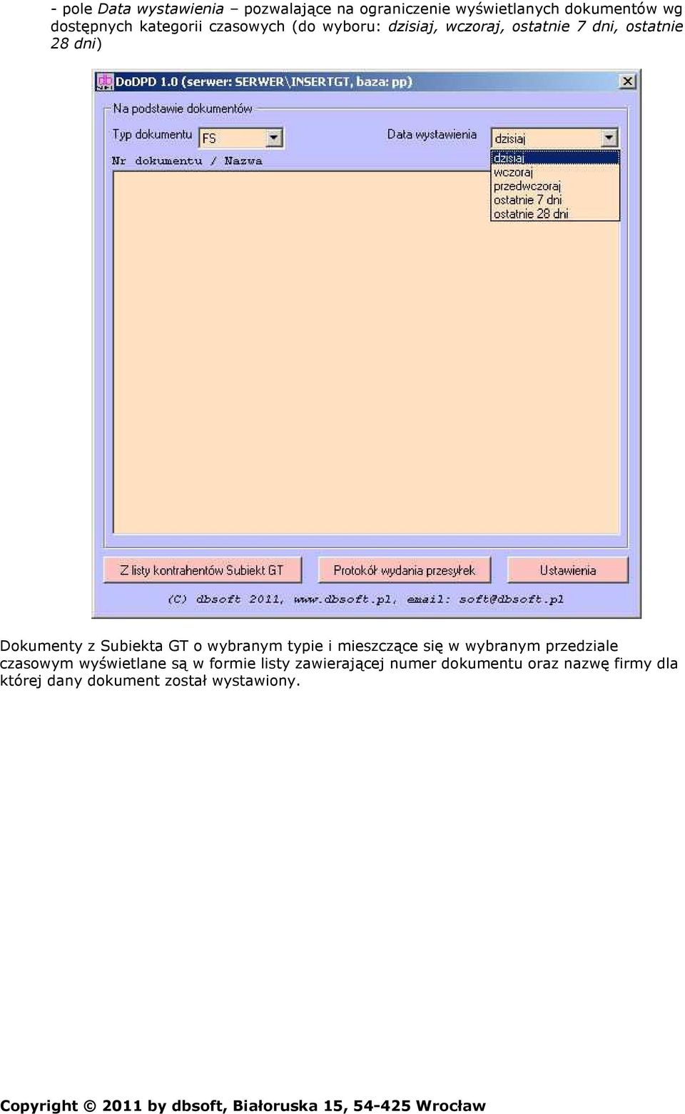 Subiekta GT o wybranym typie i mieszczące się w wybranym przedziale czasowym wyświetlane są w