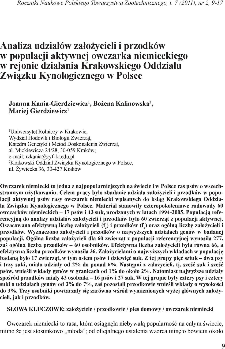 Kania-Gierdziewicz 1, Bożena Kalinowska 2, Maciej Gierdziewicz 1 1 Uniwersytet Rolniczy w Krakowie, Wydział Hodowli i Biologii Zwierząt, Katedra Genetyki i Metod Doskonalenia Zwierząt, al.