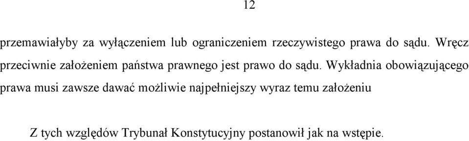Wykładnia obowiązującego prawa musi zawsze dawać możliwie najpełniejszy