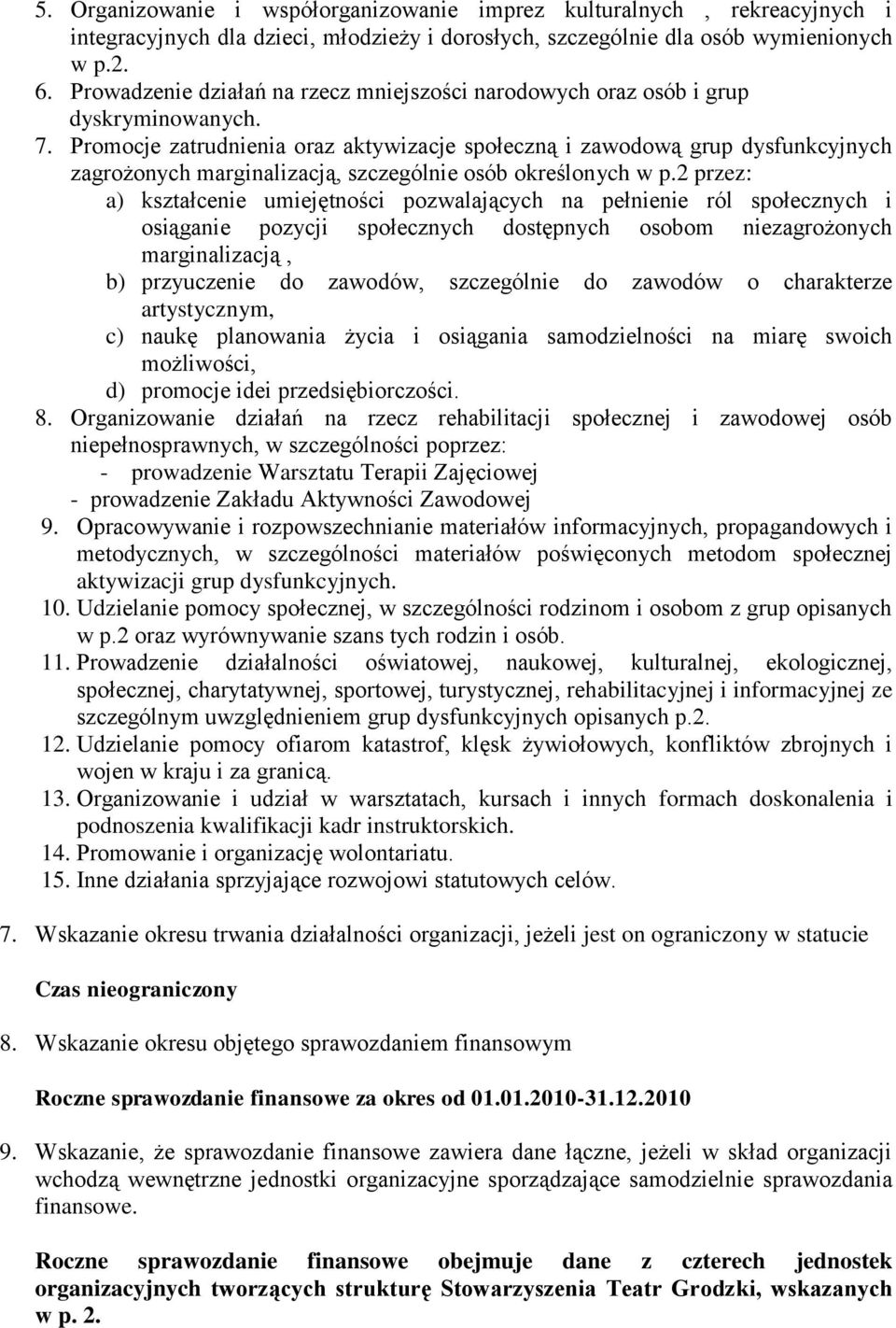 Promocje zatrudnienia oraz aktywizacje społeczną i zawodową grup dysfunkcyjnych zagrożonych marginalizacją, szczególnie osób określonych w p.