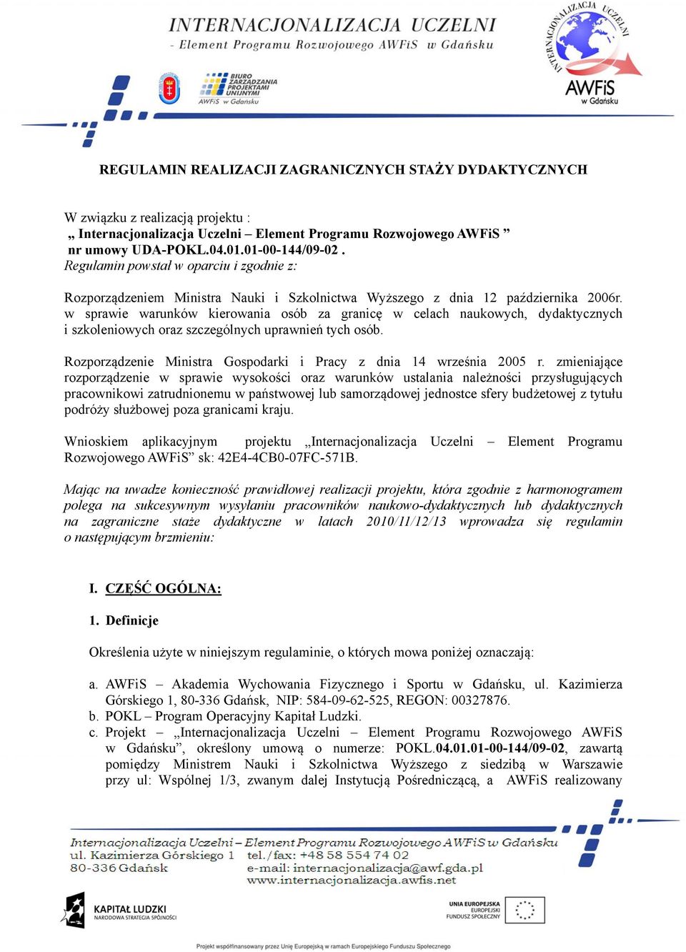 w sprawie warunków kierowania osób za granicę w celach naukowych, dydaktycznych i szkoleniowych oraz szczególnych uprawnień tych osób.