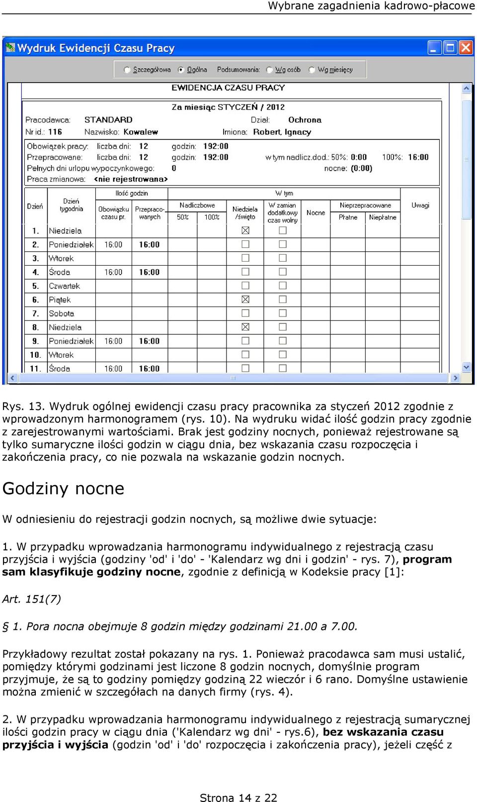 Godziny nocne W odniesieniu do rejestracji godzin nocnych, są możliwe dwie sytuacje: 1.