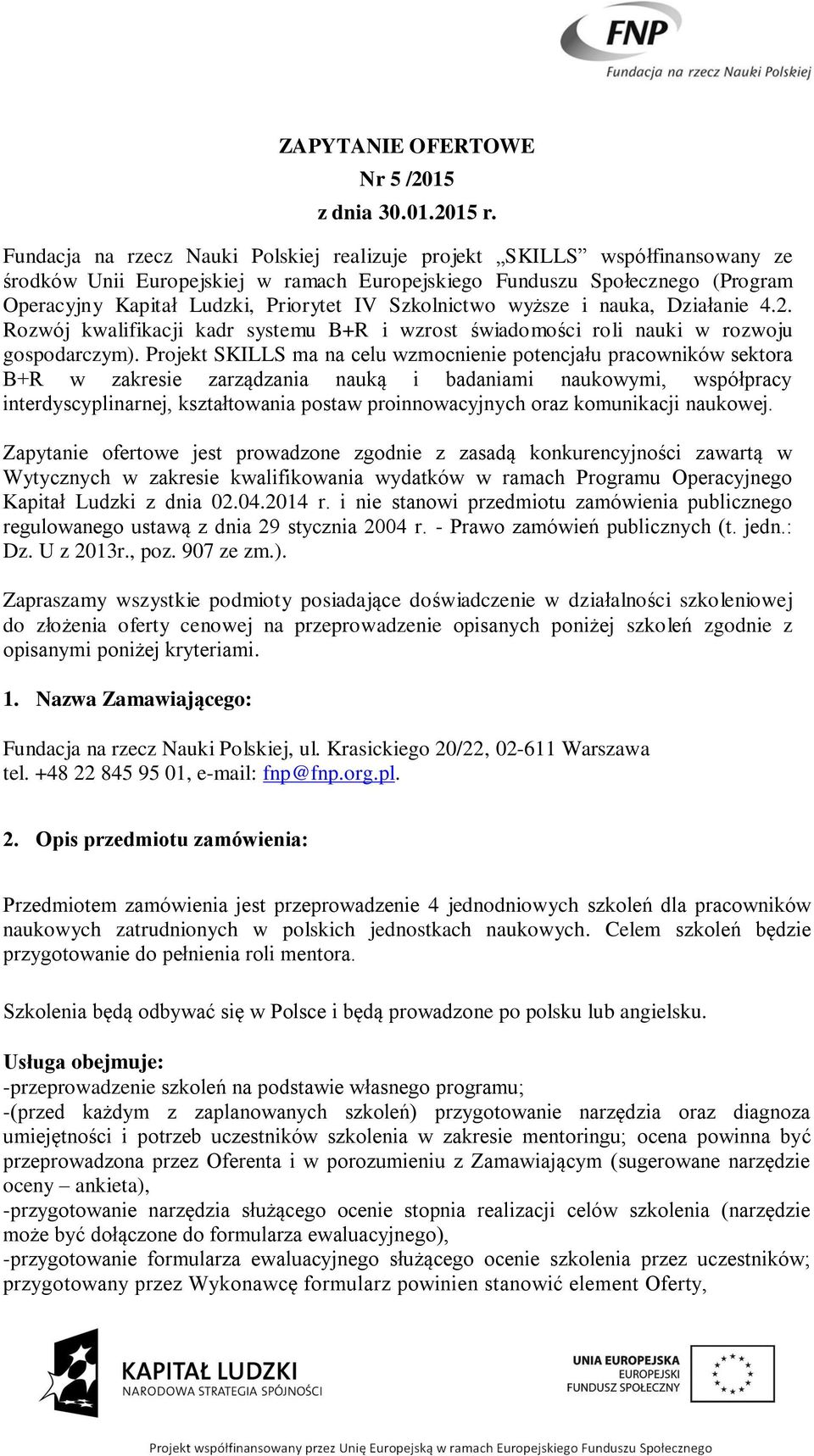 Szkolnictwo wyższe i nauka, Działanie 4.2. Rozwój kwalifikacji kadr systemu B+R i wzrost świadomości roli nauki w rozwoju gospodarczym).