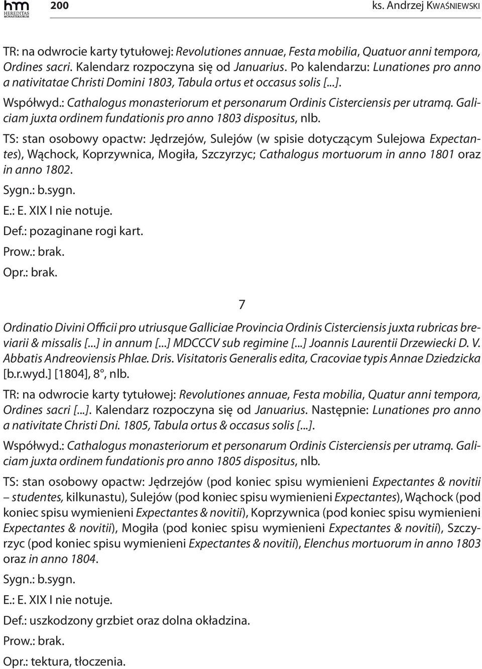 Galiciam juxta ordinem fundationis pro anno 1803 dispositus, nlb.