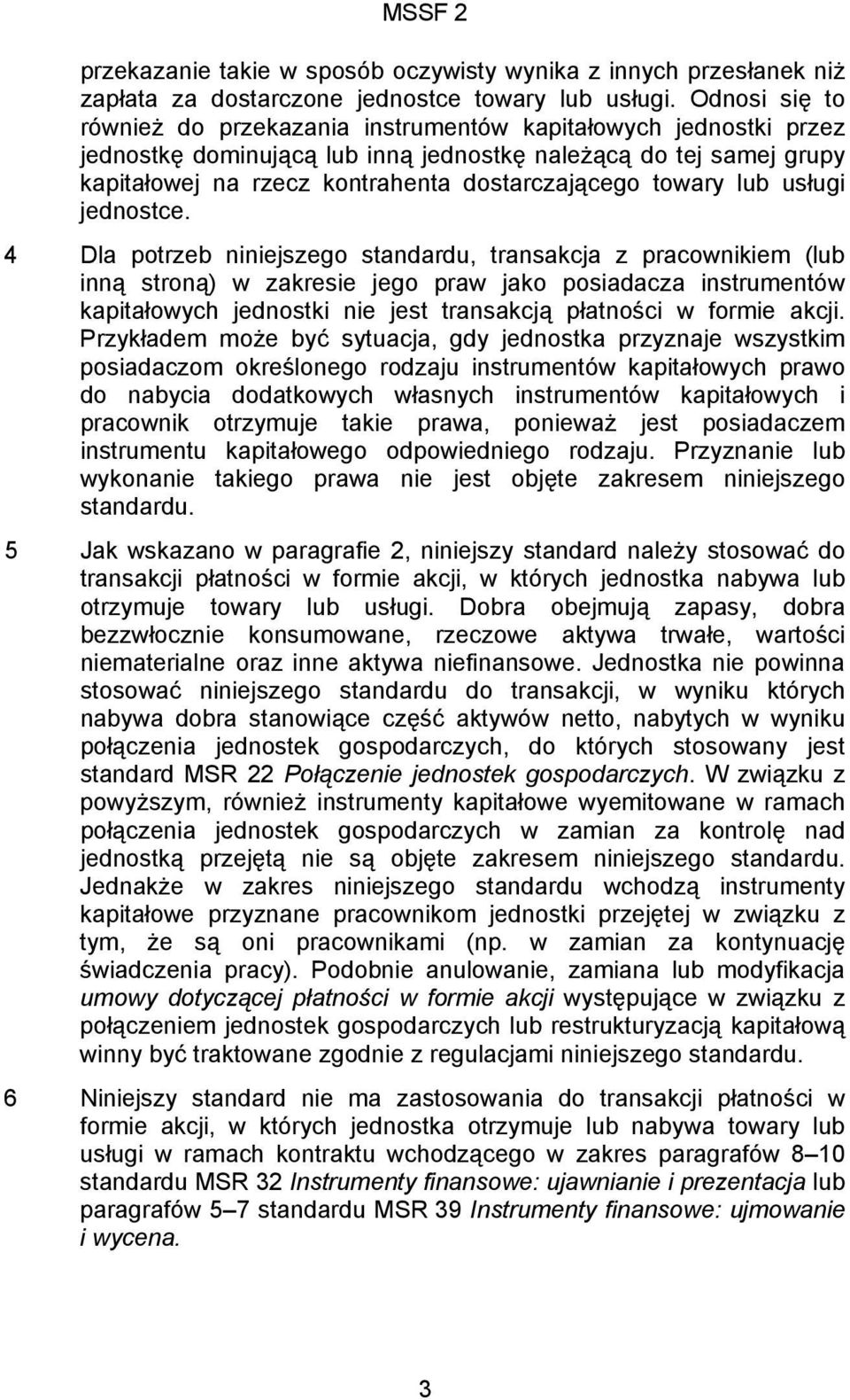 towary lub usługi jednostce.