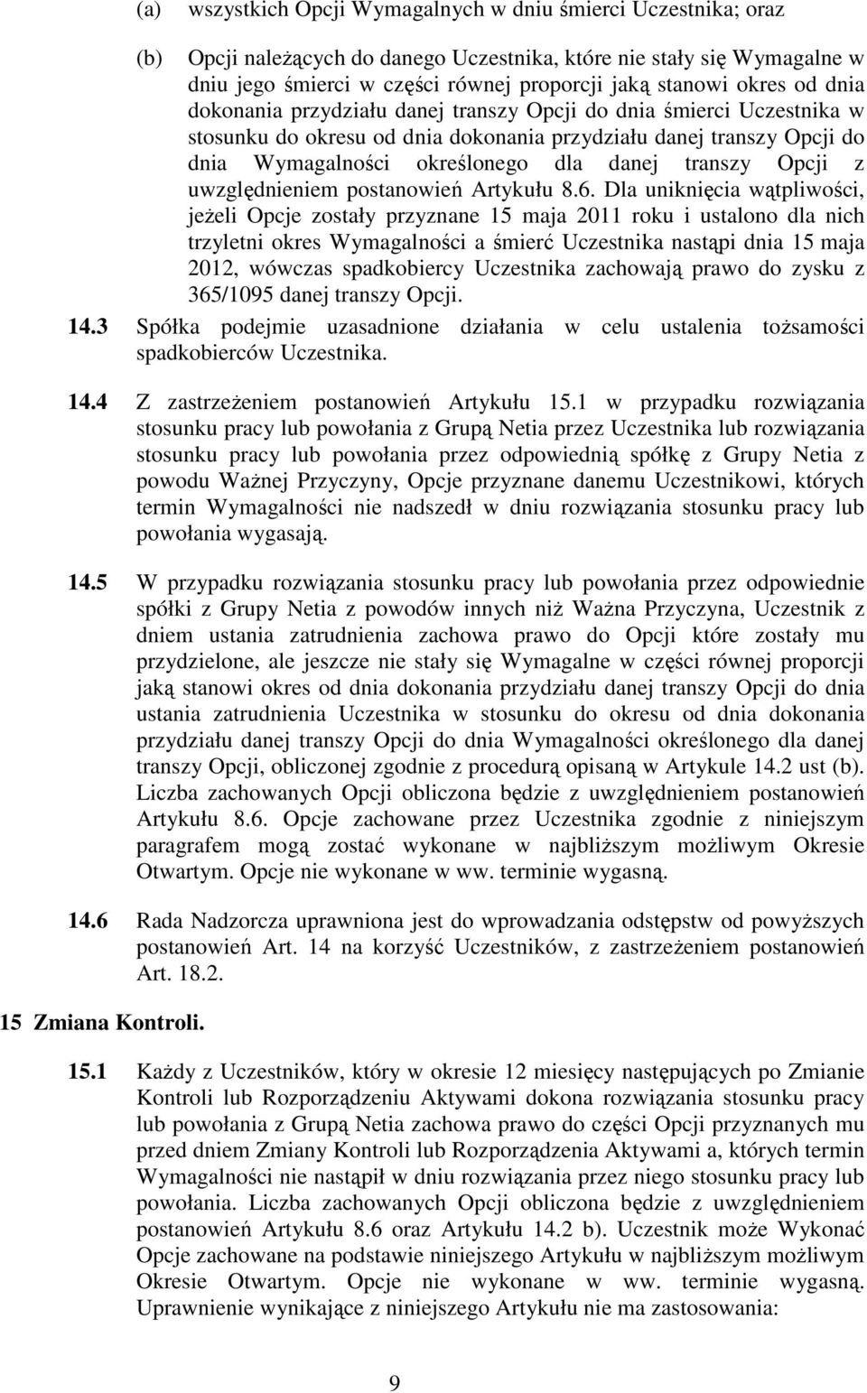 transzy Opcji z uwzględnieniem postanowień Artykułu 8.6.