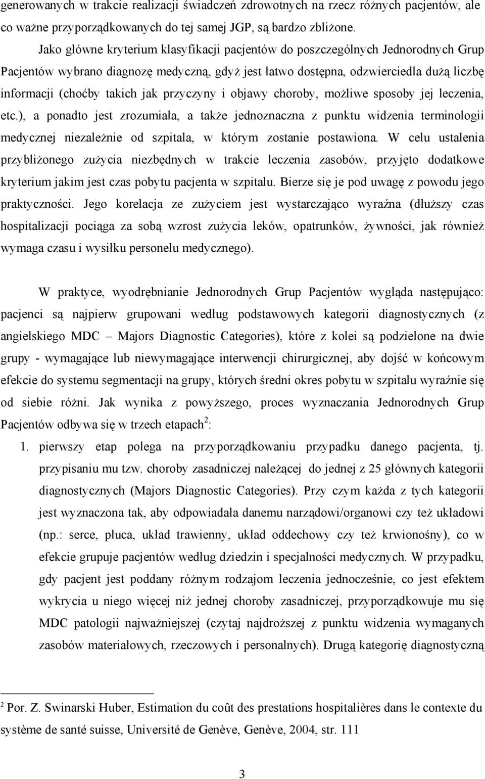 przyczyny i objawy choroby, możliwe sposoby jej leczenia, etc.