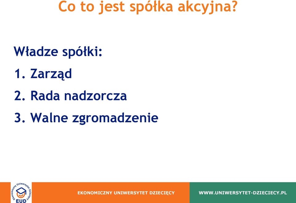 Władze spółki: 1.