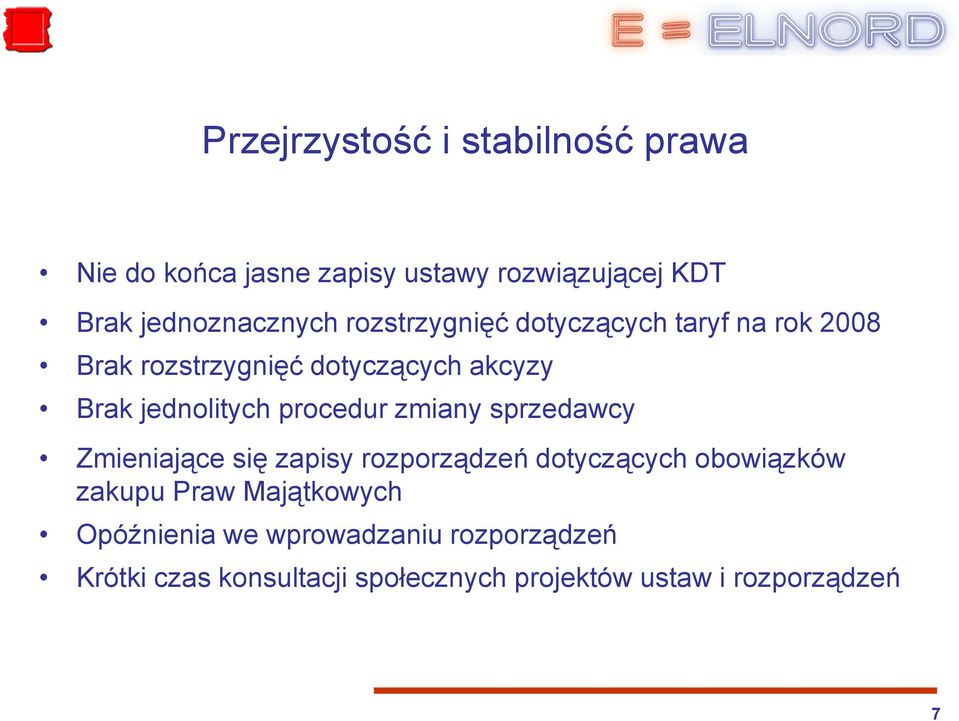 procedur zmiany sprzedawcy Zmieniające się zapisy rozporządzeń dotyczących obowiązków zakupu Praw