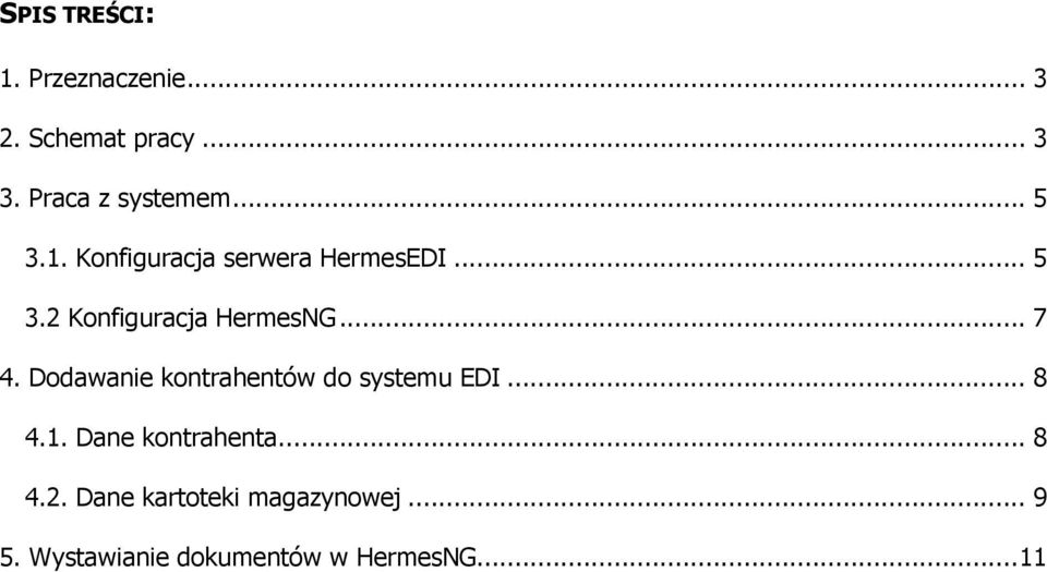 Dodawanie kontrahentów do systemu EDI... 8 4.1. Dane kontrahenta... 8 4.2.