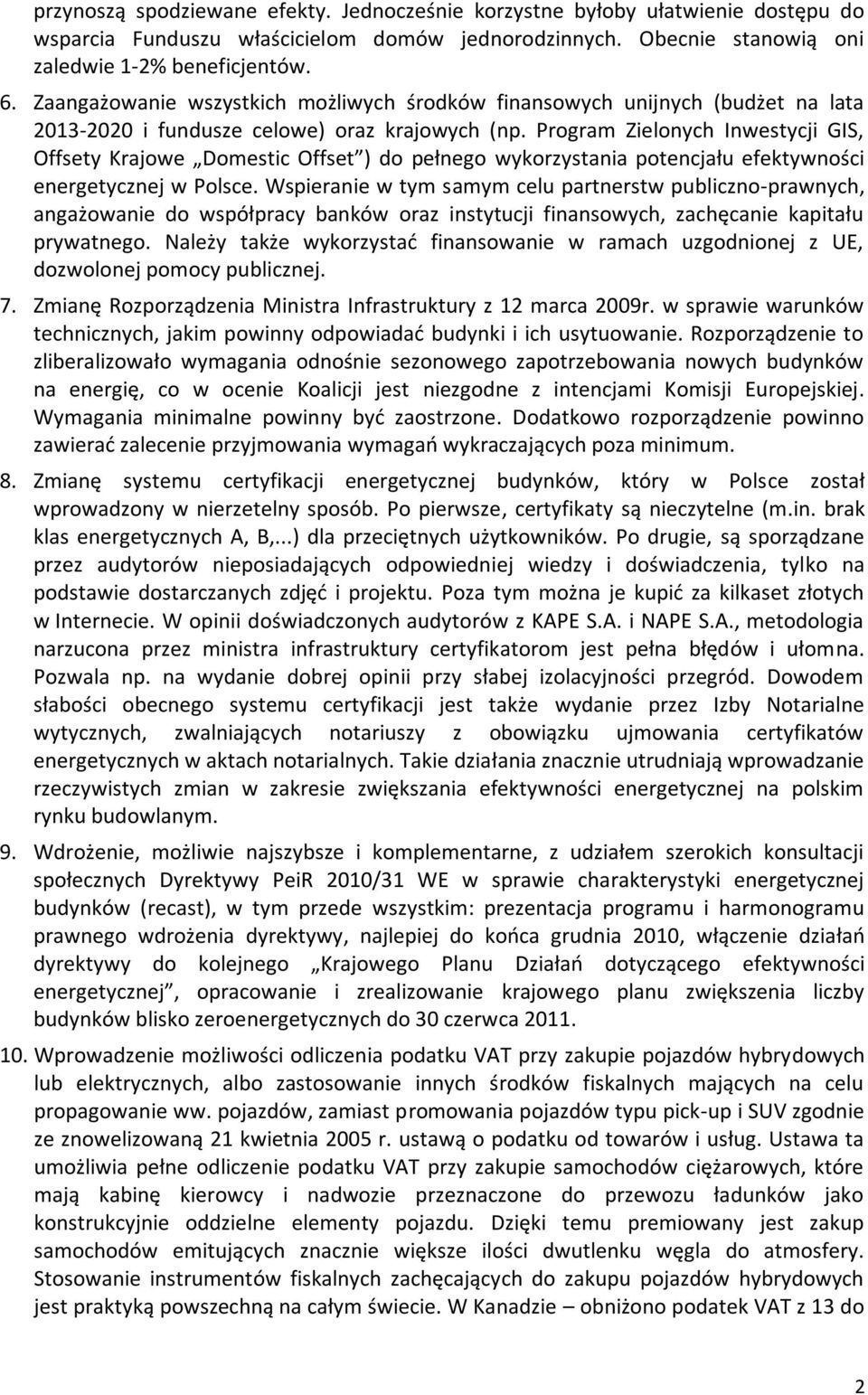 Program Zielonych Inwestycji GIS, Offsety Krajowe Domestic Offset ) do pełnego wykorzystania potencjału efektywności energetycznej w Polsce.