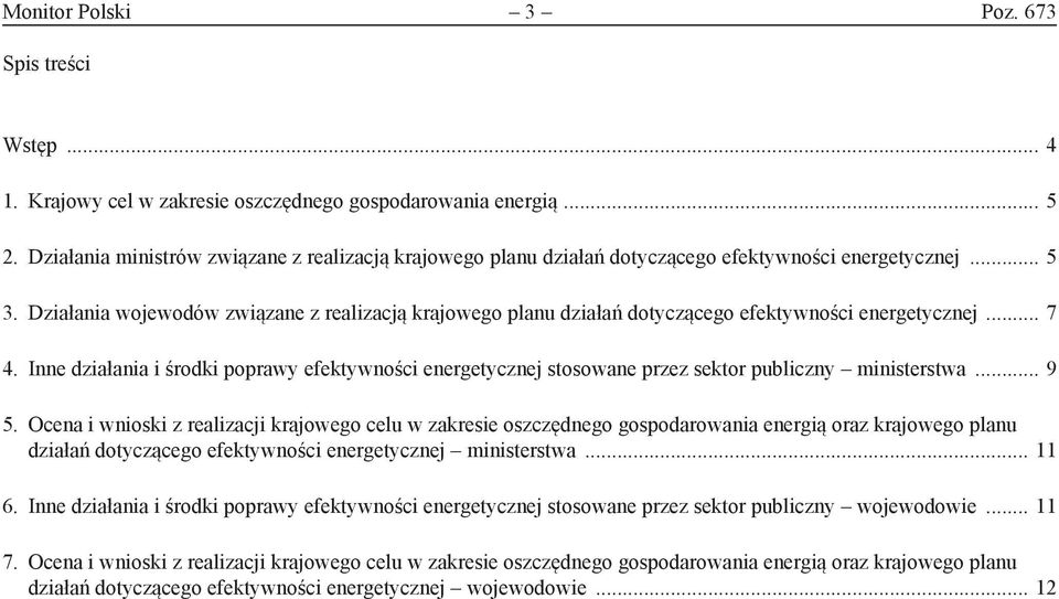 Działania wojewodów związane z realizacją krajowego planu działań dotyczącego efektywności energetycznej... 7 4.