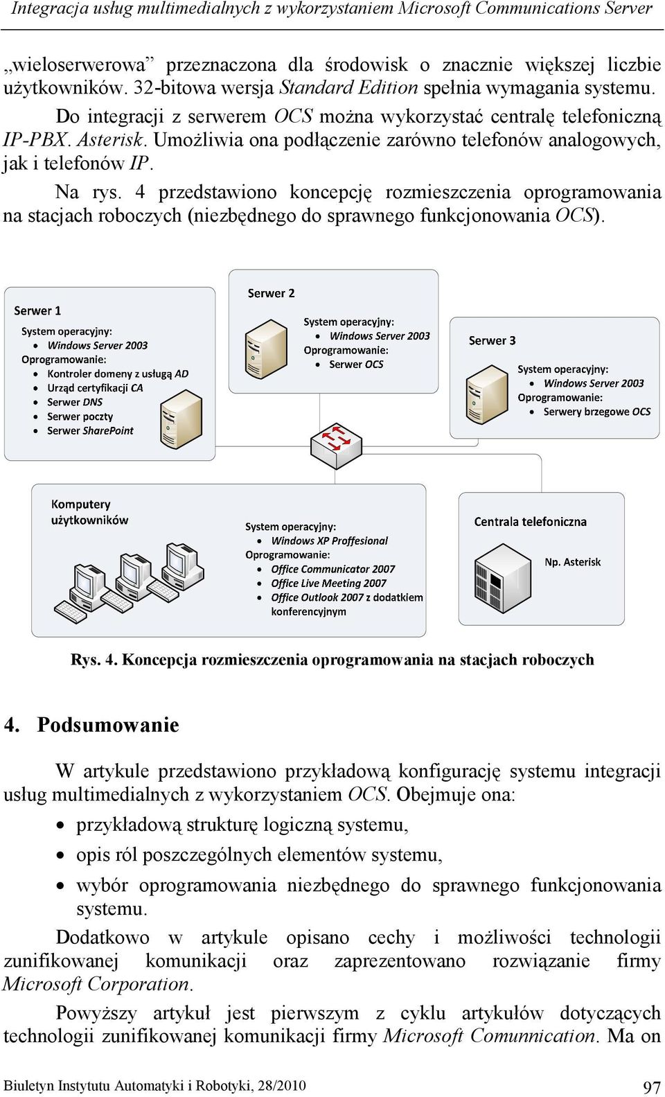 UmoŜliwia ona podłączenie zarówno telefonów analogowych, jak i telefonów IP. Na rys.
