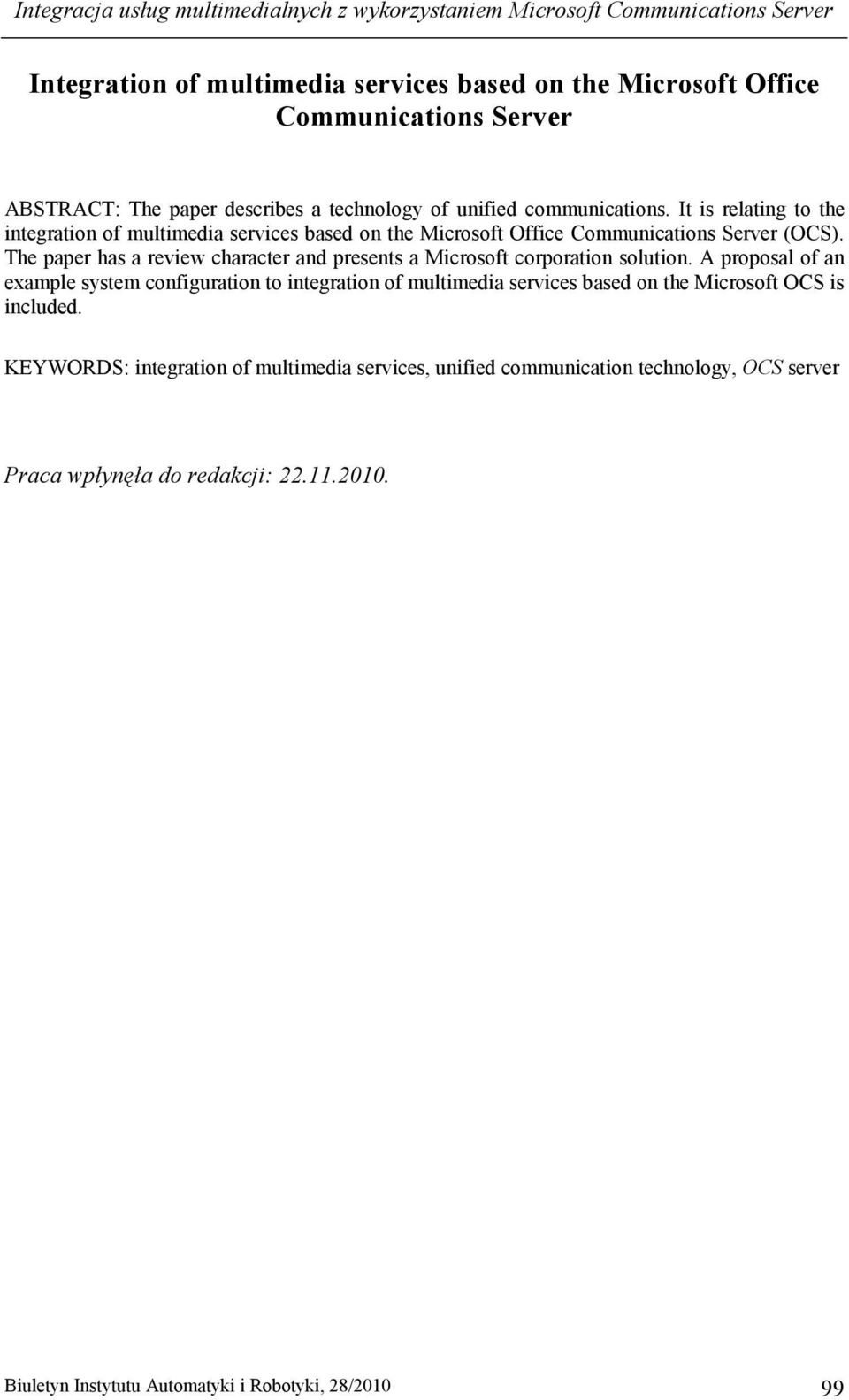 The paper has a review character and presents a Microsoft corporation solution.